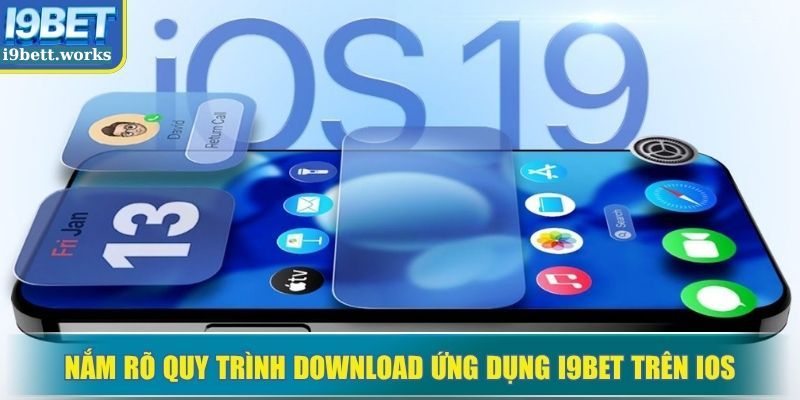 Nắm rõ quy trình download ứng dụng I9BET trên iOS